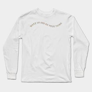 Wake Up and Do Your Thing, Positive Vintage Mental Health Long Sleeve T-Shirt